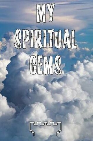 Cover of My Spiritual Gems