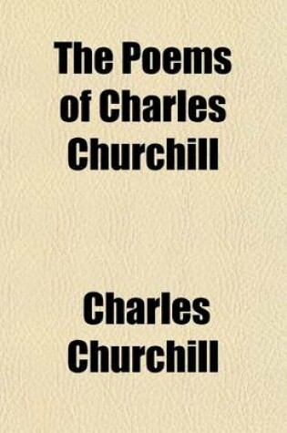 Cover of The Poems of Charles Churchill (Volume 1)