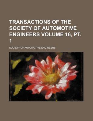 Book cover for Transactions of the Society of Automotive Engineers Volume 16, PT. 1