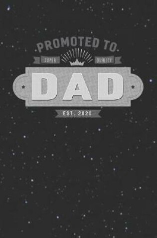 Cover of Promoted To Super Quality Dad Est. 2020