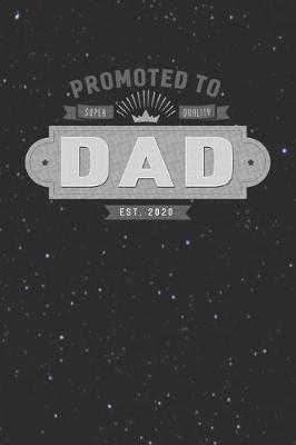 Book cover for Promoted To Super Quality Dad Est. 2020