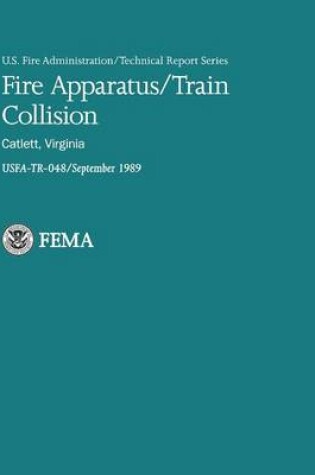 Cover of Fire Apparatus/Train Collision- Catlett, Virginia