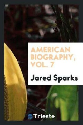 Cover of American Biography, Vol. 7