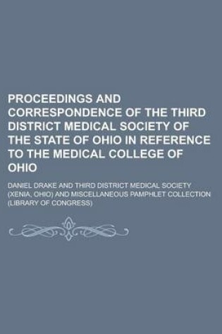 Cover of Proceedings and Correspondence of the Third District Medical Society of the State of Ohio in Reference to the Medical College of Ohio