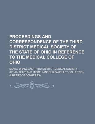 Book cover for Proceedings and Correspondence of the Third District Medical Society of the State of Ohio in Reference to the Medical College of Ohio