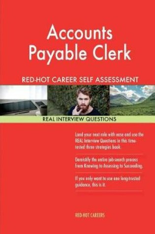 Cover of Accounts Payable Clerk Red-Hot Career Self Assessment Guide; 1184 Real Interview