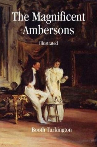 Cover of The Magnificent Ambersons: Illustrated