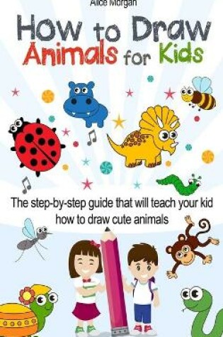 Cover of How to Draw Animals for Kids