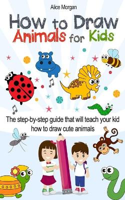 Book cover for How to Draw Animals for Kids