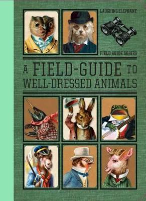 Book cover for A Field Guide to  Well Dressed Animals