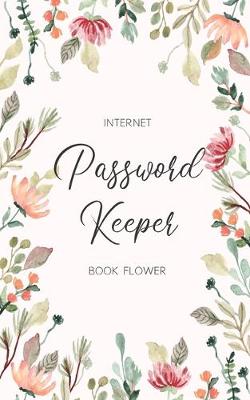 Book cover for Internet Password Keeper Book Flower