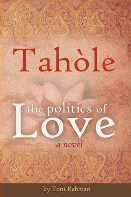 Book cover for Tahole : The Politics of Love: A Novel