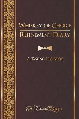 Book cover for Whiskey of Choice Refinement Diary