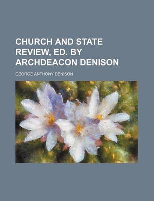 Book cover for Church and State Review, Ed. by Archdeacon Denison