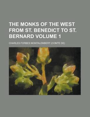 Book cover for The Monks of the West from St. Benedict to St. Bernard Volume 1