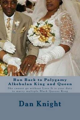 Book cover for Run Back to Polygamy Alkebulan King and Queen