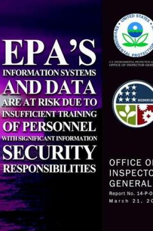 Cover of EPA's Information Systems and Data Are a Risk Due to Insufficient Training of Personnel With Significant Information Security Responsibility