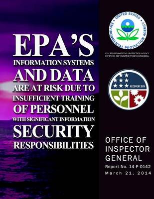 Book cover for EPA's Information Systems and Data Are a Risk Due to Insufficient Training of Personnel With Significant Information Security Responsibility