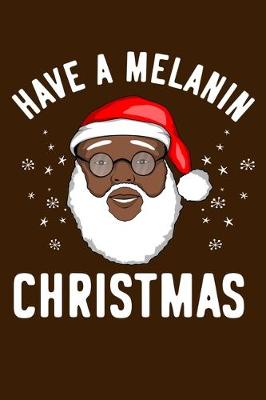 Book cover for Have A Melanin Christmas