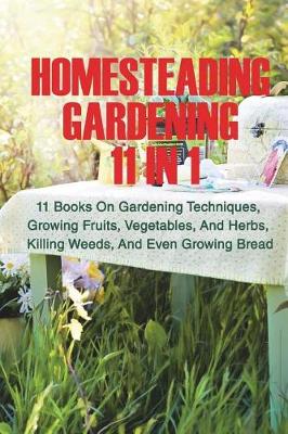 Book cover for Homesteading Gardening 11 in 1