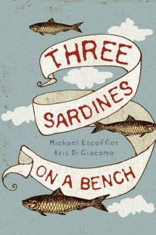 Cover of Three Sardines on a Bench