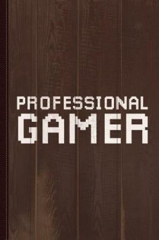 Cover of Professional Gamer Journal Notebook