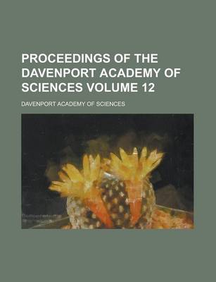 Book cover for Proceedings of the Davenport Academy of Sciences Volume 12