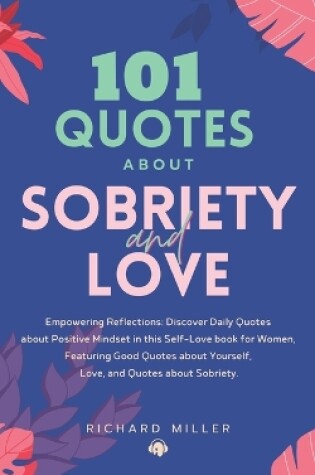 Cover of 101 Quotes about Sobriety and Love