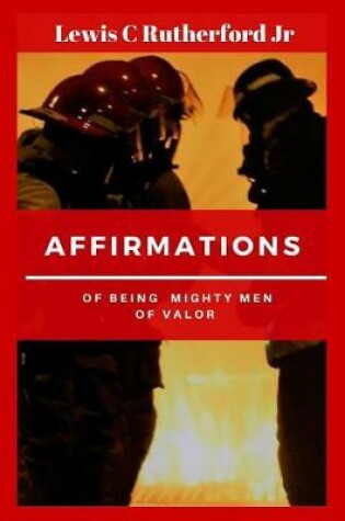 Cover of Affirmations Of Being Mighty Men Of valor