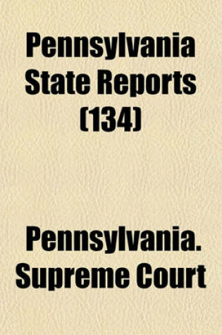 Cover of Pennsylvania State Reports (Volume 134)