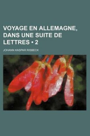 Cover of Voyage En Allemagne, Dans Une Suite de Lettres (2)