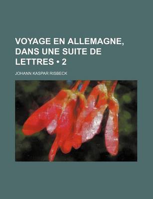 Book cover for Voyage En Allemagne, Dans Une Suite de Lettres (2)