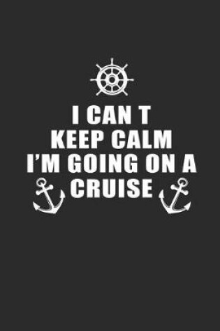 Cover of I Cant Keep Calm Im Going on a Cruise