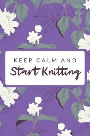 Cover of Keep Calm And Start Knitting