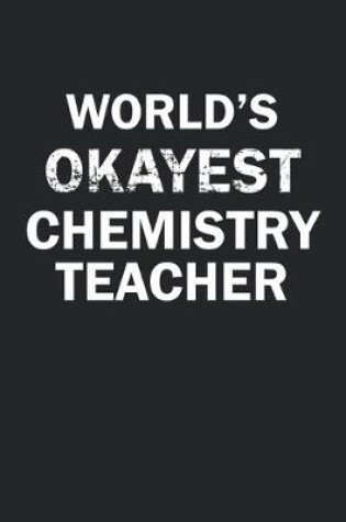 Cover of World's Okayest Chemistry Teacher