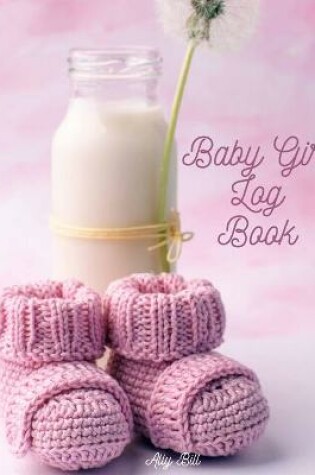 Cover of Baby Girl Log Book