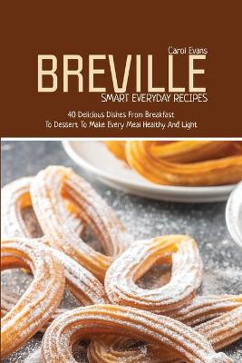 Book cover for Breville Smart Everyday Recipes