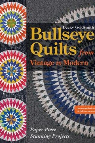 Cover of Bullseye Quilts from Vintage to Modern