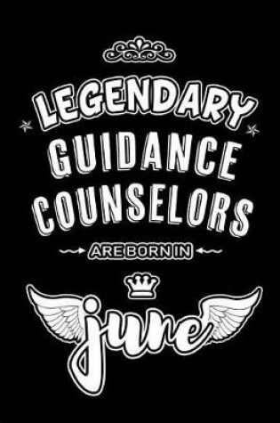 Cover of Legendary Guidance Counselors are born in June