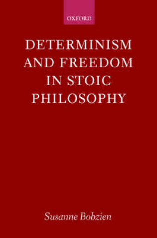 Cover of Determinism and Freedom in Stoic Philosophy