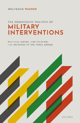 Book cover for The Democratic Politics of Military Interventions