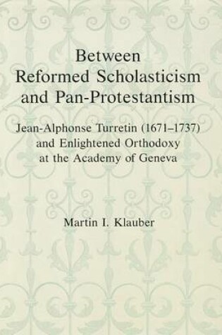 Cover of Between Reform Scholasticism and Pan-Protestantism