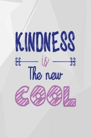 Cover of Kindness Is The New Cool