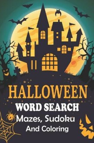 Cover of Halloween Word Search Mazes Sudoku And Coloring