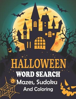 Book cover for Halloween Word Search Mazes Sudoku And Coloring