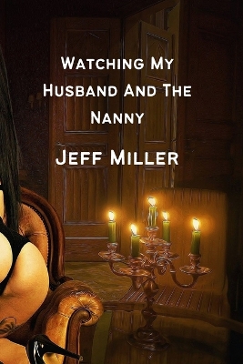 Book cover for Watching My Husband And The Nanny