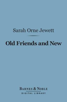 Book cover for Old Friends and New (Barnes & Noble Digital Library)