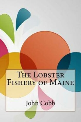 Cover of The Lobster Fishery of Maine