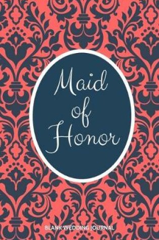 Cover of Maid of Honor Small Size Blank Journal-Wedding Planner&To-Do List-5.5"x8.5" 120 pages Book 17