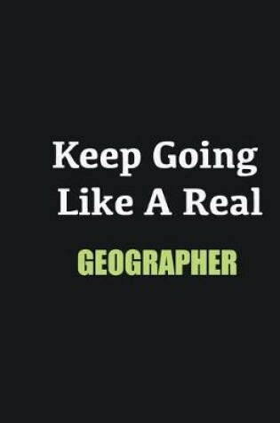 Cover of Keep Going Like a Real Geographer